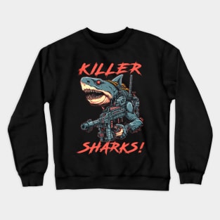 Killer Sharks! Crewneck Sweatshirt